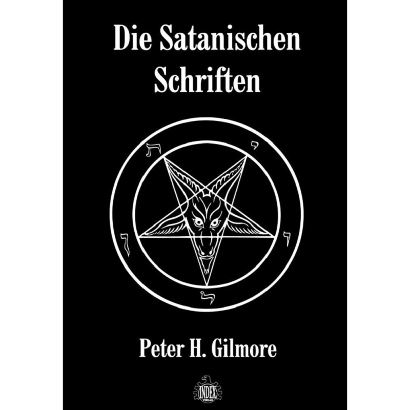 Peter H. Gilmore - Die Satanischen Schriften 